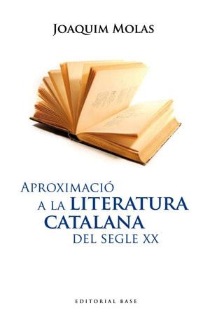 APROXIMACIO A LA LITERATURA CATALANA DEL SEGLE XX | 9788492437122 | MOLAS, JOAQUIM