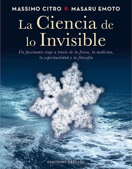 CIENCIA DE LO INVISIBLE, LA | 9788497779326 | EMOTO, MASARU / CITRO, MASSIMO