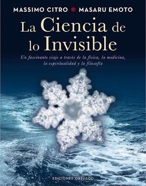 CIENCIA DE LO INVISIBLE, LA | 9788497779326 | EMOTO, MASARU / CITRO, MASSIMO