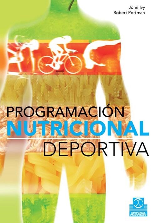 PROGRAMACION NUTRICIONAL DEPORTIVA | 9788499100258 | IVY, JOHN