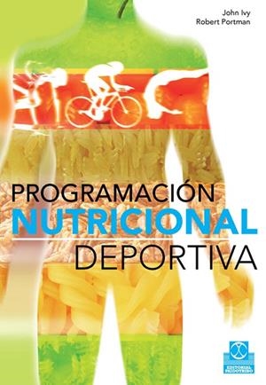 PROGRAMACION NUTRICIONAL DEPORTIVA | 9788499100258 | IVY, JOHN