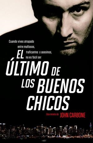 ULTIMO DE LOS BUENOS CHICOS, EL | 9788401337239 | CARBONE, JOHN