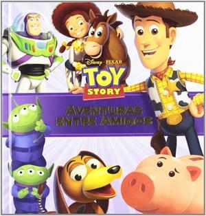 TOY STORY. AVENTURAS ENTRE AMIGOS | 9788492660964 | WALT DISNEY COMPANY