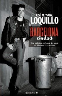 BARCELONA CIUDAD LOQUILLO | 9788466623520 | SANZ, JOSE Mª "LOQUILLO"