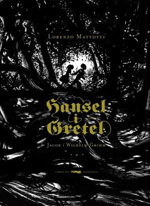 HANSEL I GRETEL CAT | 9788492412556 | GRIMM, JACOB Y WILHEM / MATTOTTI, LORENZO