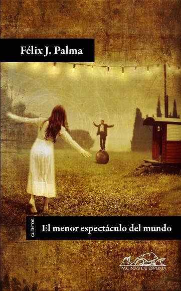 MENOR ESPECTÁCULO DEL MUNDO, EL | 9788483930540 | PALMA, FÉLIX J.