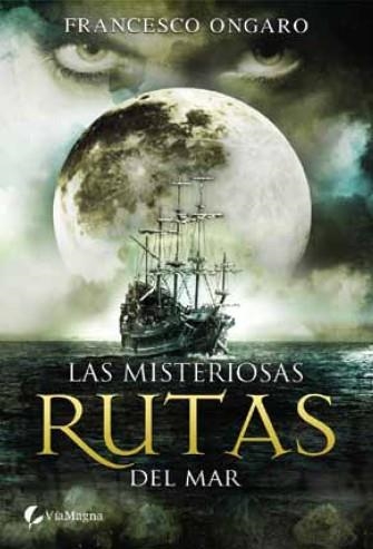 MISTERIOSAS RUTAS DEL MAR, LAS | 9788492967100 | ONGARO, FRANCESCO