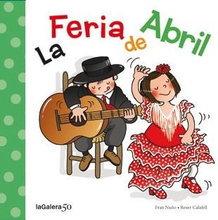 FERIA DE ABRIL, LA | 9788424645632 | NUÑO, FRAN