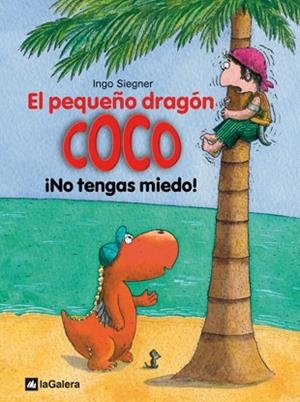 PEQUEÑO DRAGON COCO: ¡NO TENGAS MIEDO, EL | 9788424633516 | SIEGNER, INGO
