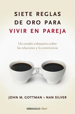 SIETE REGLAS DE ORO PARA VIVIR EN PAREJA | 9788499084480 | GOTTMAN,JOHN M. / SILVER,NAN