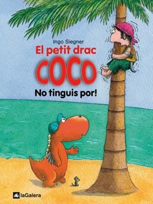 PETIT DRAC COCO: NO TINGUIS POR, EL | 9788424633509 | SIEGNER, INGO