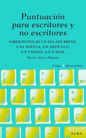 PUNTUACIÓN PARA ESCRITORES Y NO ESCRITORES | 9788484285656 | KOHAN, SILVIA