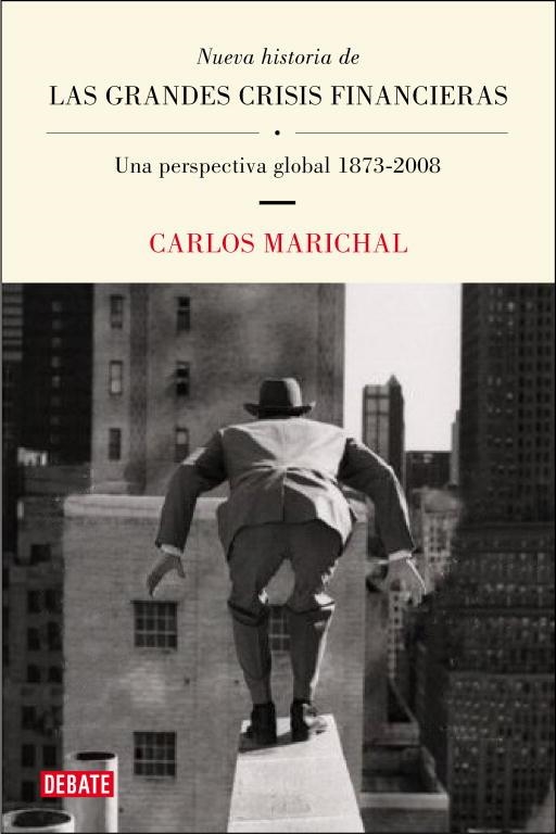 NUEVA HISTORIA DE LAS GRANDES CRISIS FINANCIERAS | 9788483069004 | MARICHAL, CARLOS
