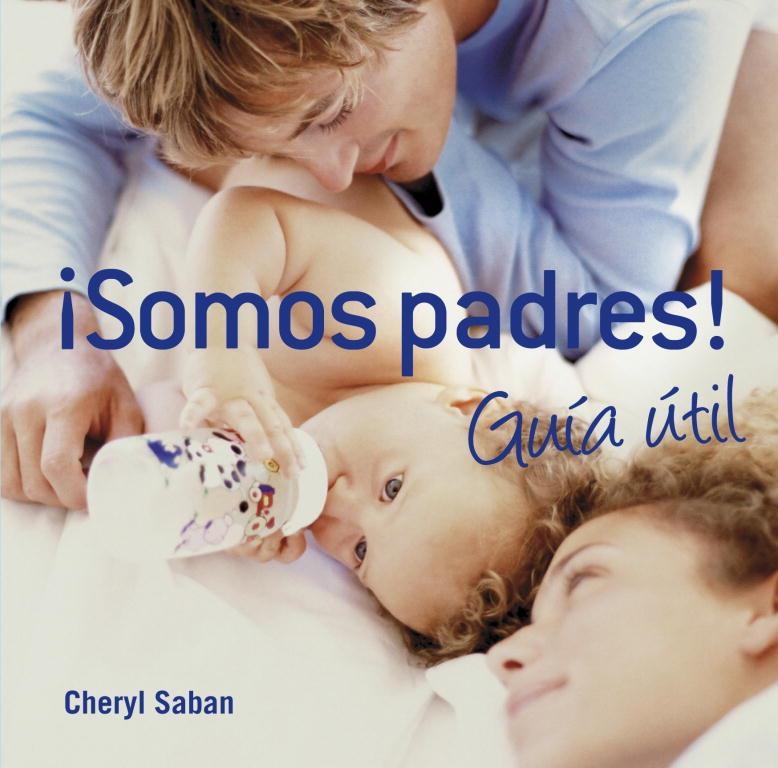 SOMOS PADRES! GUÍA ÚTIL | 9788425344152 | SABAN,CHERYL