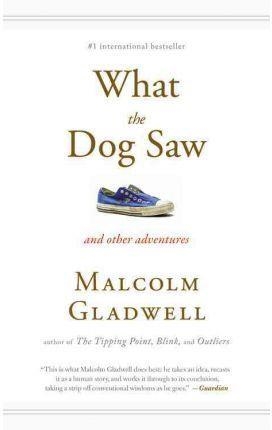 WHAT THE DOG SAW | 9780316084659 | GLADWELL, MALCOLM