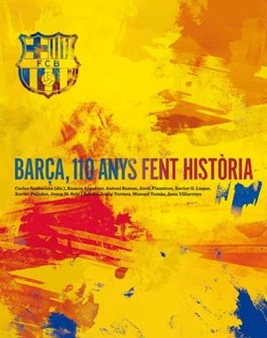 BARÇA, 110 ANYS FENT HISTÒRIA | 9788492758821 | SANTACANA, CARLES (ED.)