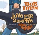 JOVE PER SEMPRE BOB DYLAN | 9788498014303 | B. DYLAN / P. ROGERS