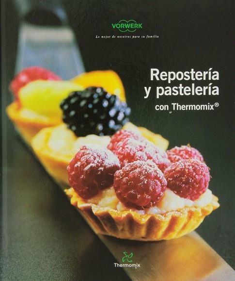REPOSTERIA PASTELERIA CON THERMOMIX | 9788461344659 | THERMOMIX