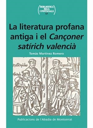 LITERATURA PROFANA ANTIGA I EL CANÇONER SATÍRICH VALENCIÀ | 9788498832341 | MARTÍNEZ ROMERO, TOMÁS