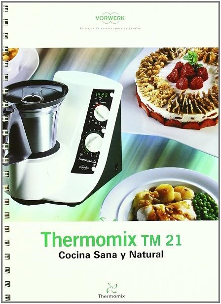 COCINA SANA Y NATURAL TERMAMIX TM 21 | 9788461222988 | TERMOMIX