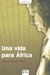 VIDA PARA ÁFRICA, UNA | 9788496754454 | FRIGOLA RIBAS, JOSEP