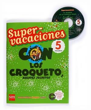 SUPERVACACIONES CON LOS CROQUETO 5 PRIMARIA | 9788467526134 | ORO PRADERA, BEGOÑA/GINER, TOMÁS/ARANZUBÍA, VALVANERA/ASHON, LOUISE/ECHEVARRÍA, ESTHER