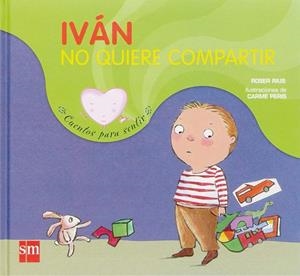 IVAN NO QUIERE COMPARTIR | 9788467512137 | RIUS, ROSER / PERIS, CARME IL.