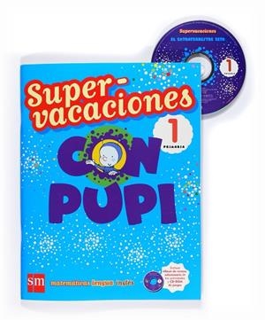 SUPER VACACIONES CON PUPI 1 PRIMARIA | 9788467526097 | MENÉNDEZ-PONTE, MARÍA/FERRANDÍZ, BLANCA/SORIERO, MARY ALICE/SERNA VARA, ANA/ECHEVARRÍA, ESTHER