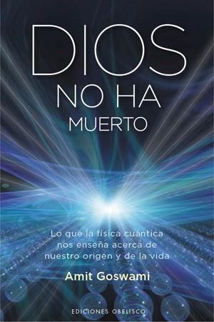 DIOS NO HA MUERTO | 9788497776455 | GOSWAMI, AMIT