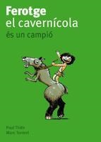 FEROTGE EL CAVERNICOLA ES UN CAMPIO | 9788424633394 | THIES, PAUL/ TORRENT, MARC