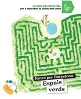 RUTES PER BARCELONA ESPAIS VERDS | 9788424633820 | CABEZA, ANNA