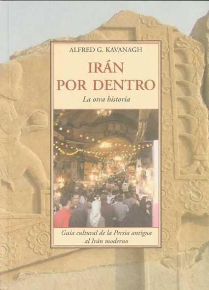 IRAN POR DENTRO | 9788497166522 | KAVANAGH, ALFRED G.