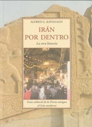 IRAN POR DENTRO | 9788497166522 | KAVANAGH, ALFRED G.