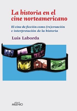 HISTORIA EN EL CINE NORTEAMERICANO, LA | 9788497433839 | LABORDA ORIBES, LUIS