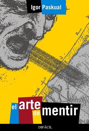 ARTE DE MENTIR, EL | 9788492476299 | PASKUAL, IGOR