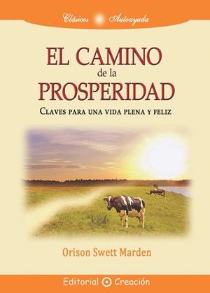 CAMINO DE LA PROSPERIDADD, EL | 9788495919588 | MARDEN, ORISON SWETT