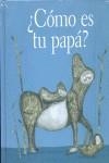 COMO ES TU PAPA | 9786071600035 | BURGOS, ESTRELLA - TANCO, MIGUEL