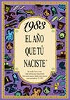 1983: EL AÑO QUE TU NACIESTE | 9788489589520