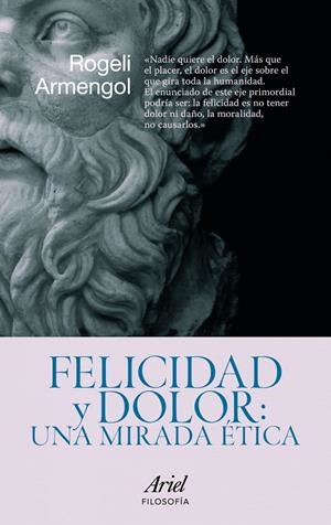 FELICIDAD Y DOLOR: UNA MIRADA ETICA | 9788434469099 | ARMENGOL, ROGELI