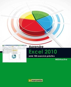 APRENDRE EXCEL 2010 AMB 100 EXERCICIS PRACTICS | 9788426716729 | MEDIAACTIVE