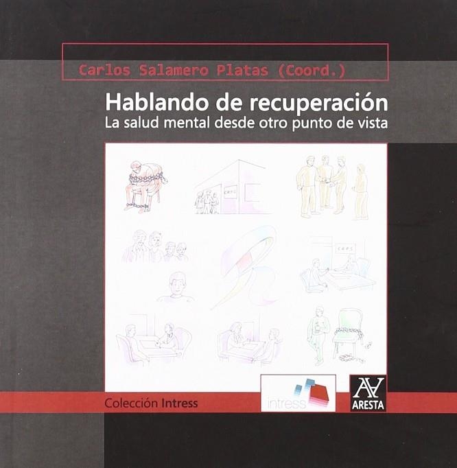 HABLANDO DE LA RECUPERACION LA SALUD MENTAL DESDE OTRO PUNTO | 9788493787011 | SALAMERO PLATAS, CARLOS