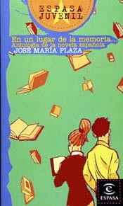 EN UN LUGAR DE LA MEMORIA...ANTOLOGIA DE LA NOVELA ESPAÑOLA | 9788423970629 | PLAZA, JOSE MARIA