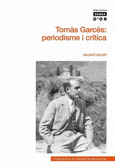 TOMAS GARCES, PERIODISME I CRITICA | 9788498832709 | SOLER, VALENTÍ