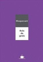 BOLA DE GREIX | 9788489751699 | MAUPASSANT