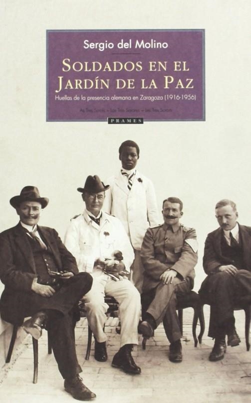 SOLDADOS EN EL JARDIN DE LA PAZ : HUELLAS DE LA PRESENCIA AL | 9788496793217 | MOLINO, SERGIO DEL