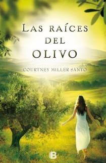 RAICES DEL OLIVO, LAS | 9788466653213 | SANTO, COURTNEY MILLER