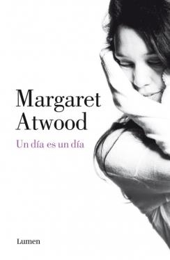 DIA ES UN DIA, UN | 9788426421531 | ATWOOD, MARGARET