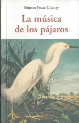 MUSICA DE LOS PAJAROS, LA | 9788497166805 | CHENEY, SIMEON PEASE