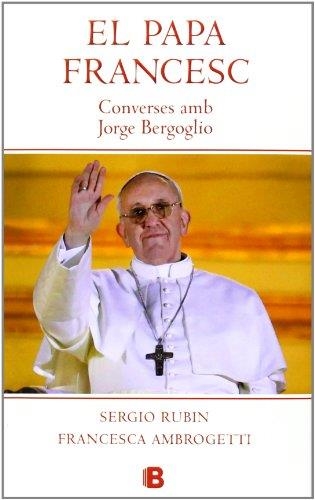 PAPA FRANCESC CONVERSES AMB JORGE BERGOGLIO | 9788466653572 | RUBIN, SERGIO / AMBROGETTI, FRANCESCA