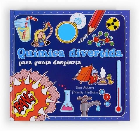 QUIMICA DIVERTIDA PARA GENTE DESPIERTA | 9788467557220 | ADAMS, TOM